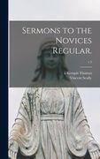 Sermons to the Novices Regular.; v.5 (en Inglés)