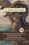 Cetywayo And His White Neighbours Or, Remarks On Recent Events In Zululand, Natal, And The Transvaal (en Inglés)