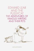 Edward Lear and the Pussycat: The Adventures of Famous Writers and Their Pets (en Inglés)