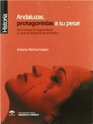 Andaluzas, protagonistas a su pesar: De la mirada de Virginia Woolf al cante de liberación de la Piriñaca