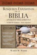Bosquejos Expositivos de la Biblia, Tomo ii: Esdras - Malaquías: 2 (Bosquejos Expositivos de la Biblia