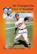 He Changed the Face of Baseball: The Larry Doby Story (en Inglés)