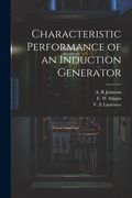 Characteristic Performance of an Induction Generator (en Inglés)