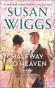 Halfway to Heaven: A Novel (The Calhoun Chronicles, 3) (en Inglés)