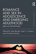 Romance and sex in Adolescence and Emerging Adulthood (Psychology Press & Routledge Classic Editions) (en Inglés)