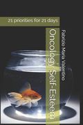 Oncology Self-Esteem: 21 Priorities for 21 Days (en Inglés)