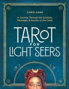 Tarot for Light Seers: A Journey Through the Symbols, Messages, & Secrets of the Cards (en Inglés)
