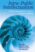 Intra-Public Intellectualism: Critical Qualitative Inquiry in the Academy (en Inglés)