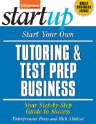 Start Your Own Tutoring & Test Prep Business: Your Step-By-Step Guide to Success (en Inglés)