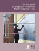 La Evaluación: Un Proceso De Formación Y Transformación Docente