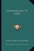 harvardiana v4 (1838) (en Inglés)