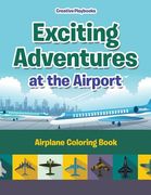 Exciting Adventures at the Airport: Airplane Coloring Book (en Inglés)