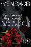 Wine, Women, and the Many Passions of Max McCoy (en Inglés)