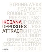 Ikebana. Opposites Attract