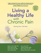 Living a Healthy Life With Chronic Pain: Getting Your Life Back 