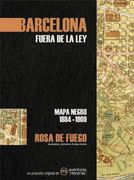 Barcelona. Fuera de la Ley: Mapa Negro 1884-1909