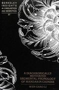 A Diachronically-Motivated Segmental Phonology of Mandarin Chinese (Berkeley Insights in Linguistics and Semiotics)