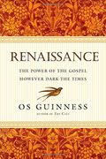 Renaissance: The Power of the Gospel However Dark the Times