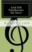 And Tell Tchaikovsky the News (en Inglés)