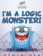 I'm a Logic Monster! Over 340 Sudoku Easy to Medium Puzzles (en Inglés)