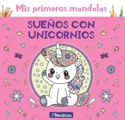 MIS PRIMEROS MANDALAS SUEÑOS CON UNICORN