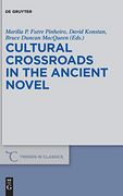 Cultural Crossroads in the Ancient Novel (Trends in Classics) (en Inglés)