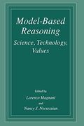 Model-Based Reasoning: Science, Technology, Values (en Inglés)