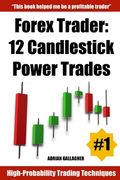 Forex Trader: 12 Candlestick Power Trades