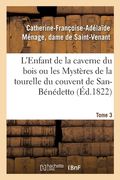 L'Enfant de la Caverne Du Bois Ou Les Mystères de la Tourelle Du Couvent de San-Bénédetto (en Francés)