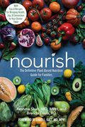 Nourish: The Definitive Plant-Based Nutrition Guide for Families--With Tips & Recipes for Bringing Health, Joy, & Connection to Your Dinner Table (en Inglés)