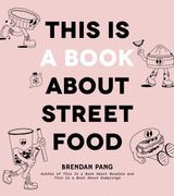 This Is a Book About Street Food (en Anglais)