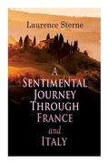 A Sentimental Journey Through France and Italy: Autobiographical Novel (en Inglés)