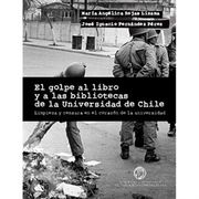 El Golpe al Libro y a las Bibliotecas de la Universidad de Chile: Limpieza y Censura en el Corazón de la Universidad