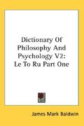 dictionary of philosophy and psychology v2: le to ru part one (en Inglés)