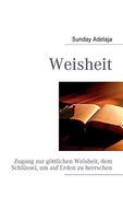 Weisheit: Zugang zur Göttlichen Weisheit, dem Schlüssel, um auf Erden zu Herrschen (en Alemán)