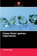Como Fazer Gemas Nigerianas (en Portugués)