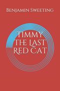Timmy the Last Red Cat (en Inglés)