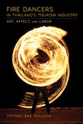Fire Dancers in Thailand's Tourism Industry: Art, Affect, and Labor (en Inglés)
