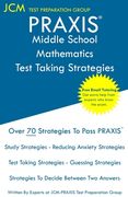 PRAXIS Middle School Mathematics - Test Taking Strategies: PRAXIS 5169 - Free Online Tutoring - New 2020 Edition - The latest strategies to pass your (en Inglés)