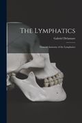 The Lymphatics: General Anatomy of the Lymphatics