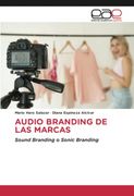 Audio Branding de las Marcas: Sound Branding o Sonic Branding