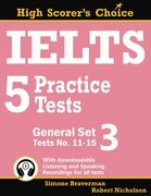 IELTS 5 Practice Tests, General Set 3: Tests No. 11-15: Volume 6 (High Scorer's Choice) (en Anglais)