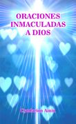 Oraciones Inmaculadas a Dios