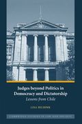 Judges Beyond Politics in Democracy and Dictatorship: Lessons From Chile (Cambridge Studies in law and Society) (en Inglés)