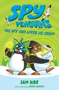 The spy who Loved ice Cream: 2 (Spy Penguins) (en Inglés)