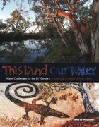 This Land Our Water: Water Challenges for the 21st Century (en Inglés)