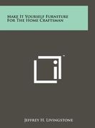 make-it-yourself furniture for the home craftsman (en Inglés)