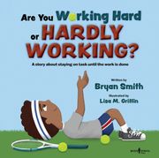 Are you Working Hard or Hardly Working? A Story About Staying on Task Until the Work is Done (Stepping up Social Skills) (en Inglés)