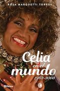 Celia en el mundo: 1962-2003 / Celia for the World (1962-2003) (in Spanish)