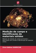 Medição de Campo e Identificação de Materiais Sólidos: Métodos de Medição de Campos de Tensão e Deformação sem Contato e Identificação de Materiais Sólidos (en Portugués)